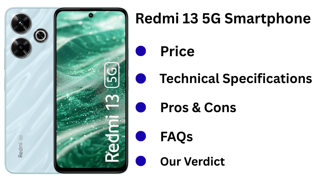 Redmi 13 5G Smartphone Review: Is This the Best 5G Phone Under ₹15,000 in India?